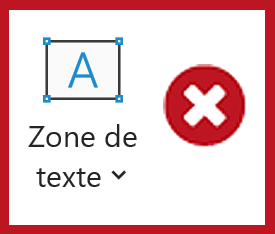 Capture d'écran de l'option d'insertion zone de texte, accompagnée d'un symbole X pour désigner un emploi à éviter.